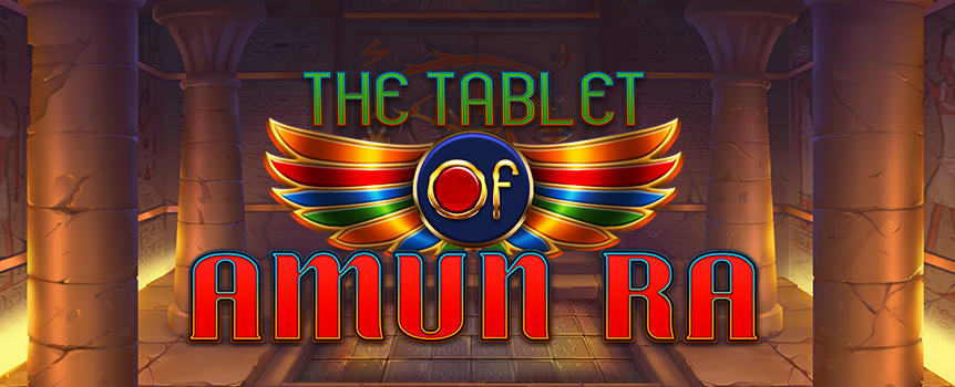Get ready to discover priceless riches in ancient Egypt with the Tablet of Amun Ra. A video slot with 20 paylines and 5x3 reels, dive into the deepest tombs to unlock walking wild bonuses, unlimited free spins, and several random bonus games - including stacked reels and mystery symbols.

